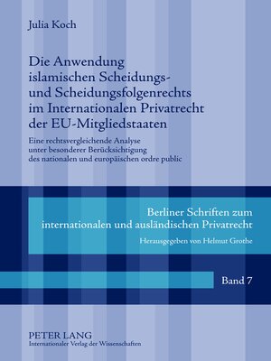 cover image of Die Anwendung islamischen Scheidungs- und Scheidungsfolgenrechts im Internationalen Privatrecht der EU-Mitgliedstaaten